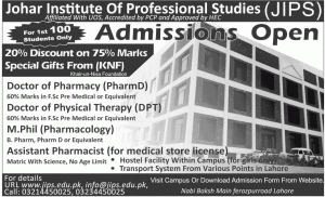 Johar Institute of Professional Studies (JIPS) Lahore Admission Notice 2014-2015 for Doctor of Physical Therapy (DPT), Doctor of Pharmacy (Pharm-D), Assistant Pharmacist
